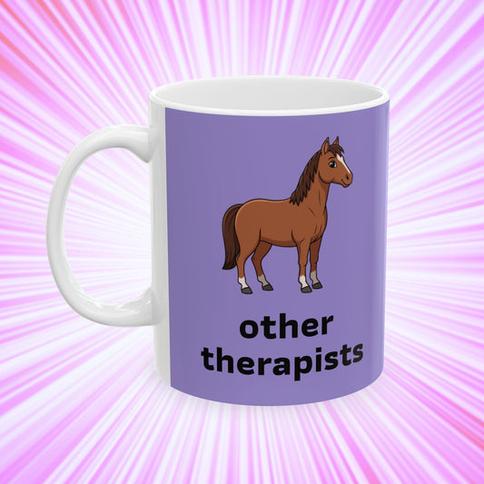 Other Therapists Vs Me Mug- 11 oz Therapist Coffee Mug