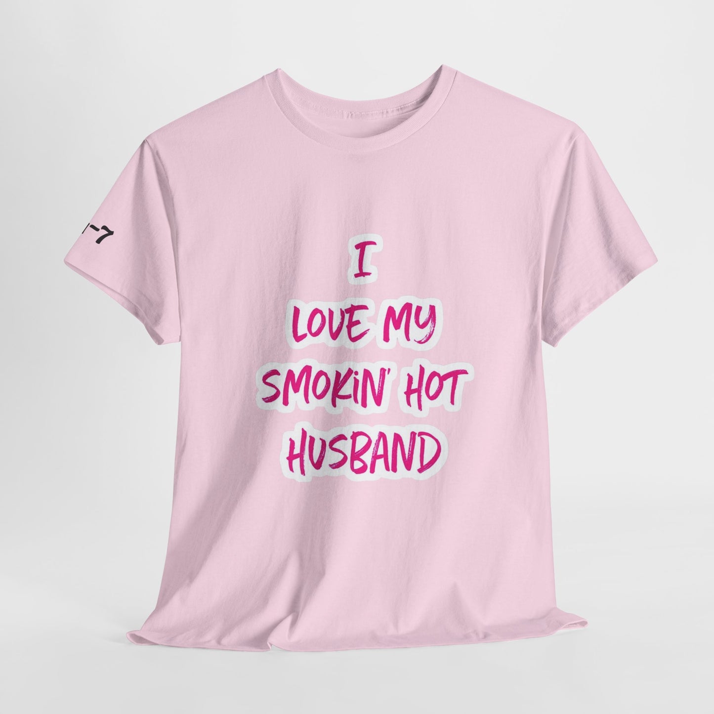 I Love My Smokin' Hot Husband T-Shirt — Funny Romantic Tee for Wives, Anniversary & Valentine's Gift