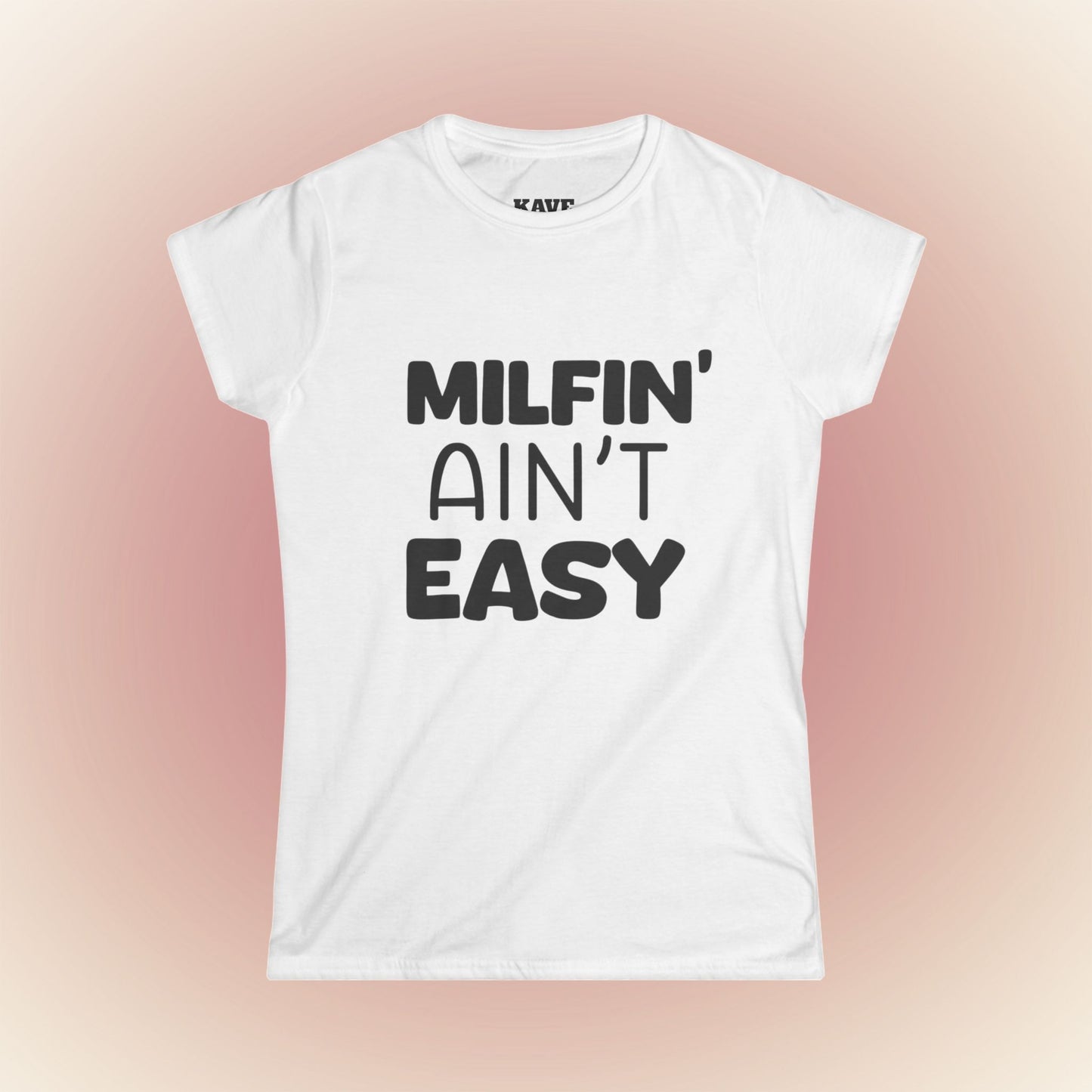 Milfin' Ain't Easy Tee – Funny MILF Shirt