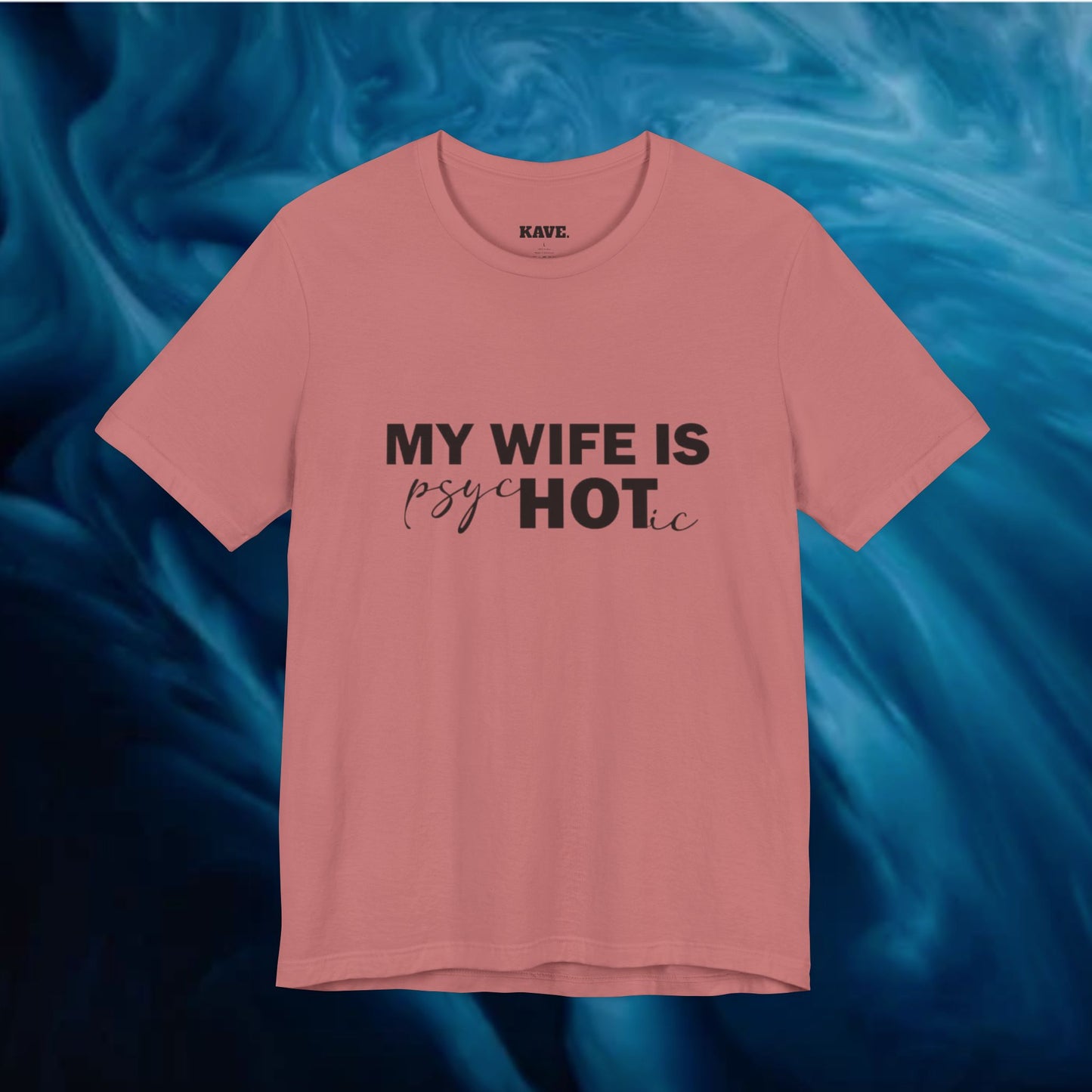 T-Shirt — "My Wife Is PsycHOTic" Funny Graphic Tee-