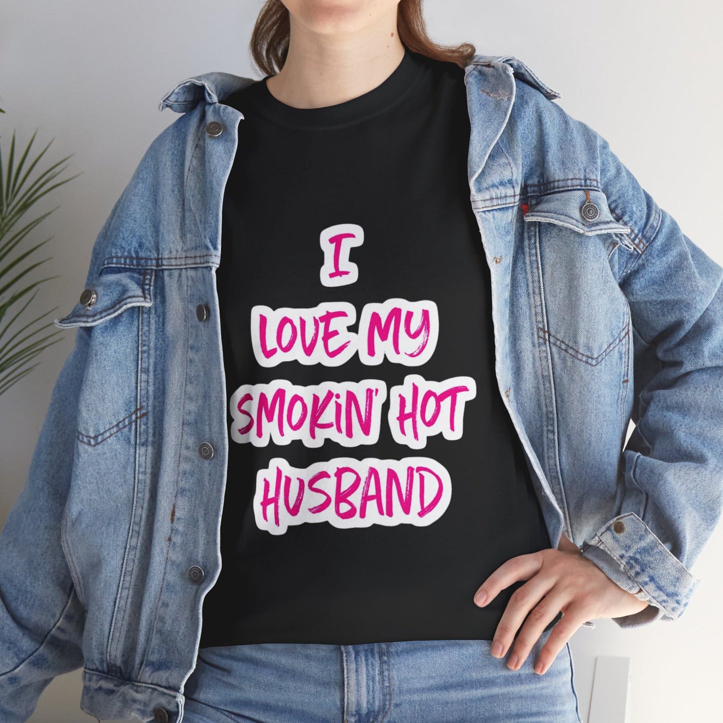 I Love My Smokin' Hot Husband T-Shirt — Funny Romantic Tee for Wives, Anniversary & Valentine's Gift