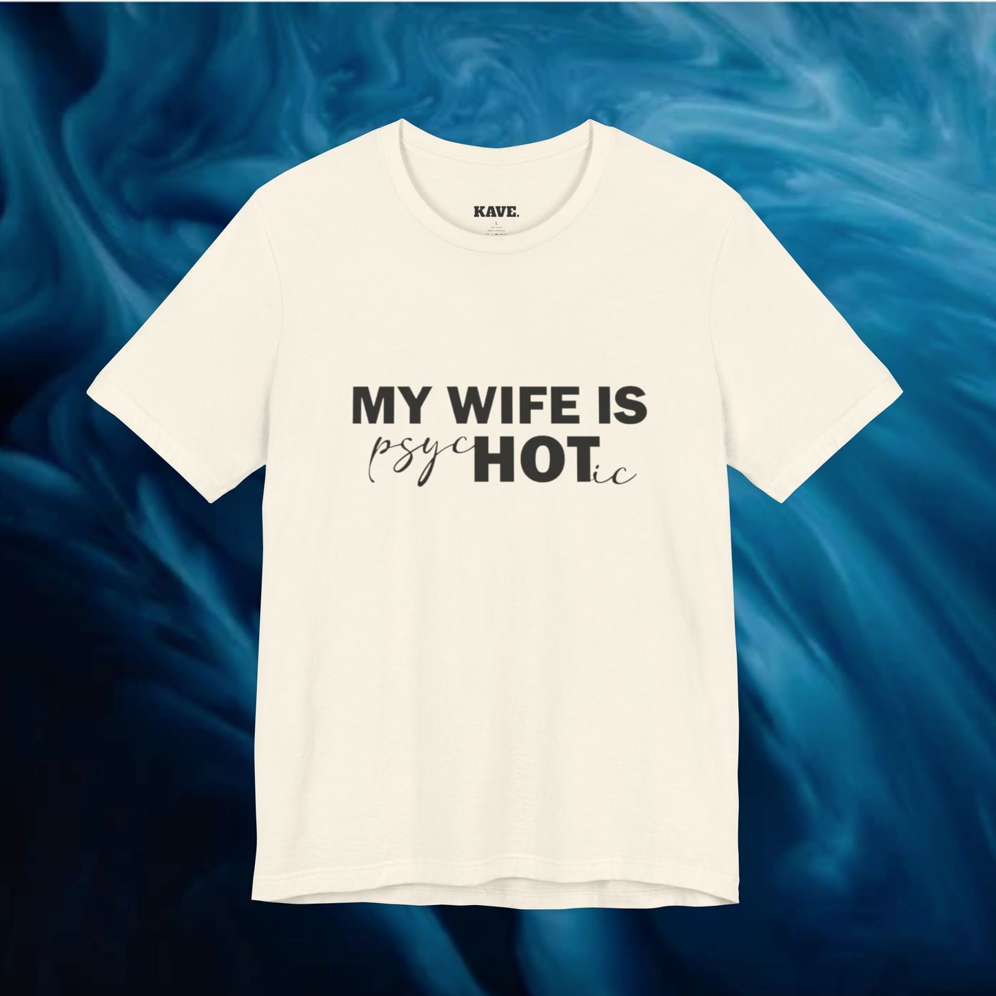 T-Shirt — "My Wife Is PsycHOTic" Funny Graphic Tee-