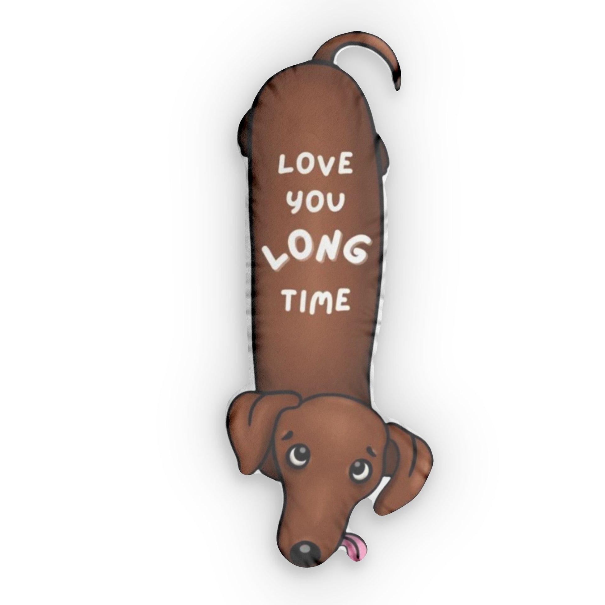 Dog-shaped plush toy with 'Love you long time' text on a white background