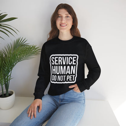 "Service Human Do Not Pet" Crewneck Sweatshirt