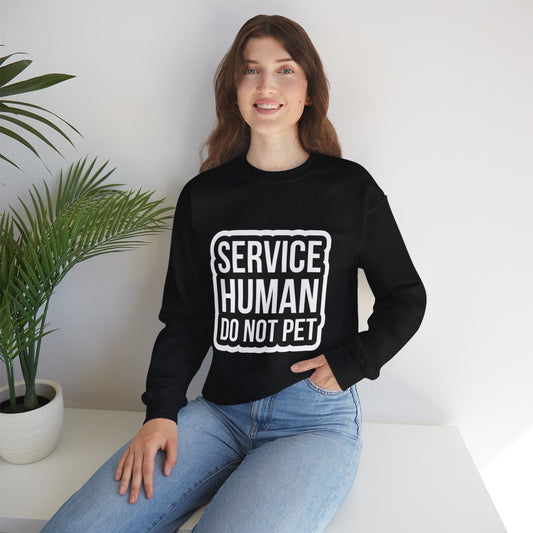 "Service Human Do Not Pet" Crewneck Sweatshirt