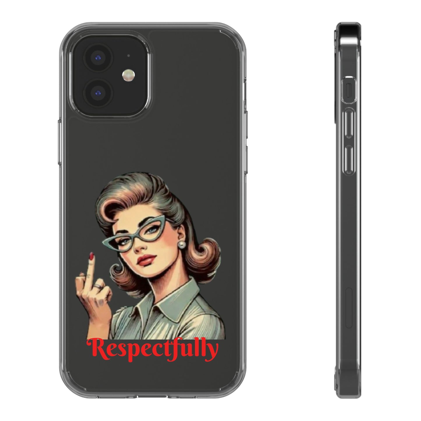 Clear Phone Case — Retro Woman Giving the Finger Graphic with “Respectfully” Text