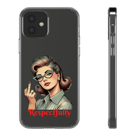 Clear Phone Case — Retro Woman Giving the Finger Graphic with “Respectfully” Text