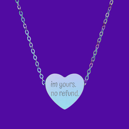 Engraved Heart Necklace — "I'm Yours. No Refund."